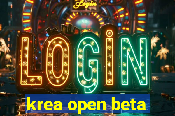 krea open beta